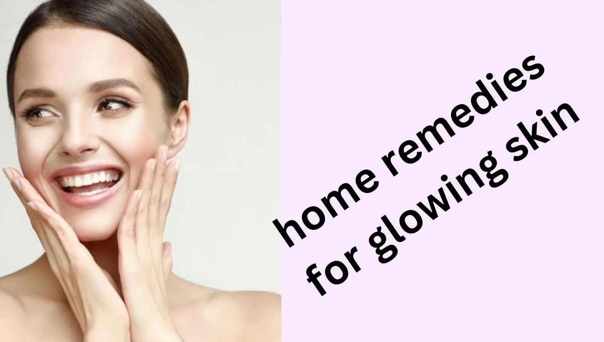 home remedies for glowing skin in hindi