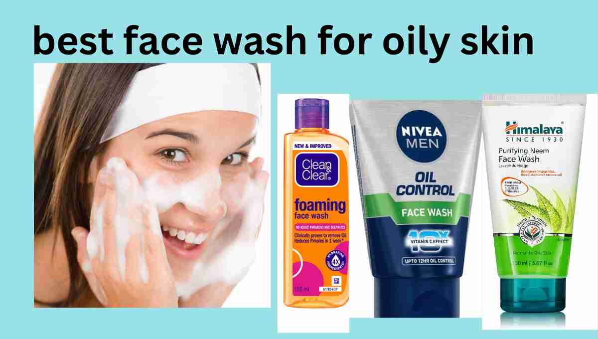 oily skin ke liye face wash